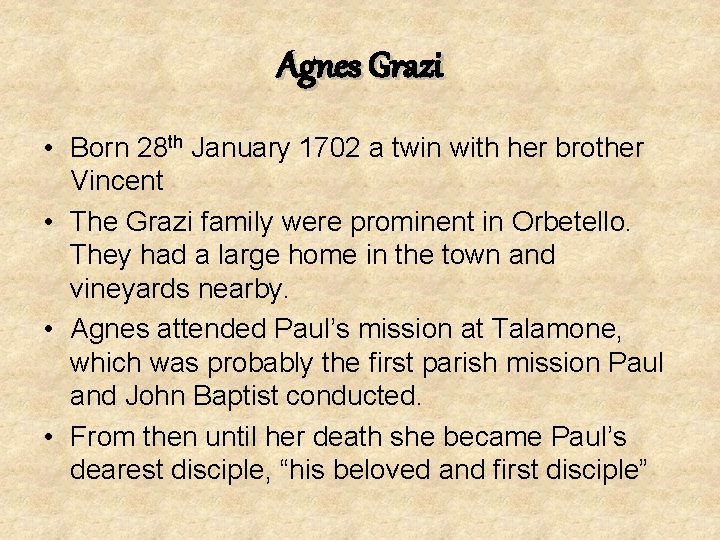 Agnes Grazi • Born 28 th January 1702 a twin with her brother Vincent