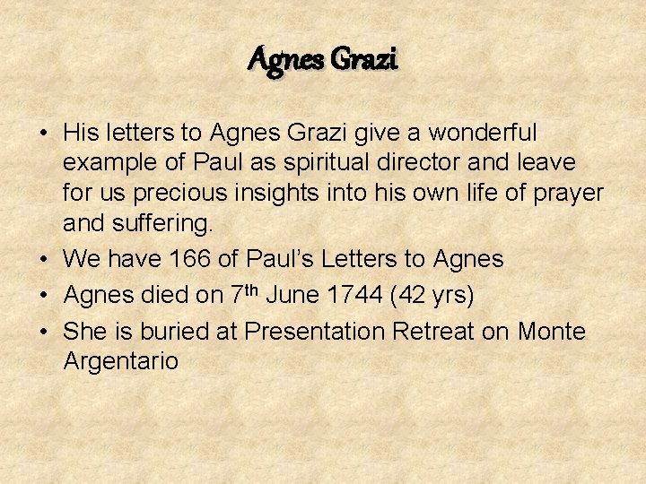 Agnes Grazi • His letters to Agnes Grazi give a wonderful example of Paul
