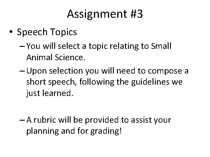 Assignment #3 • Speech Topics – You will select a topic relating to Small