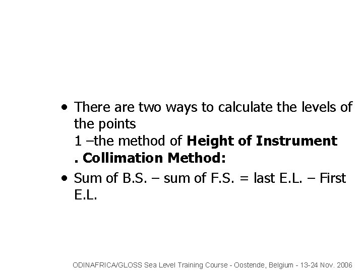  • There are two ways to calculate the levels of the points 1
