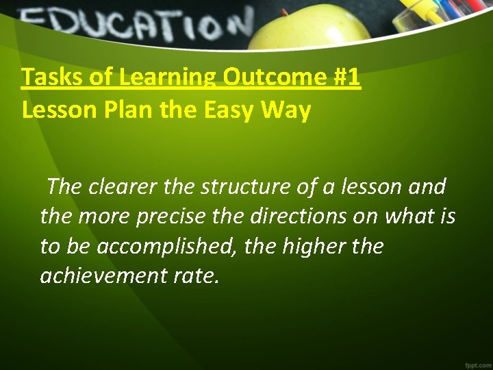 Tasks of Learning Outcome #1 Lesson Plan the Easy Way The clearer the structure