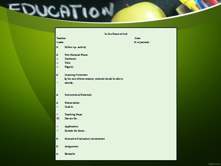 In the Name of God Teacher: Date: Grade: № of periods: Follow up- activity