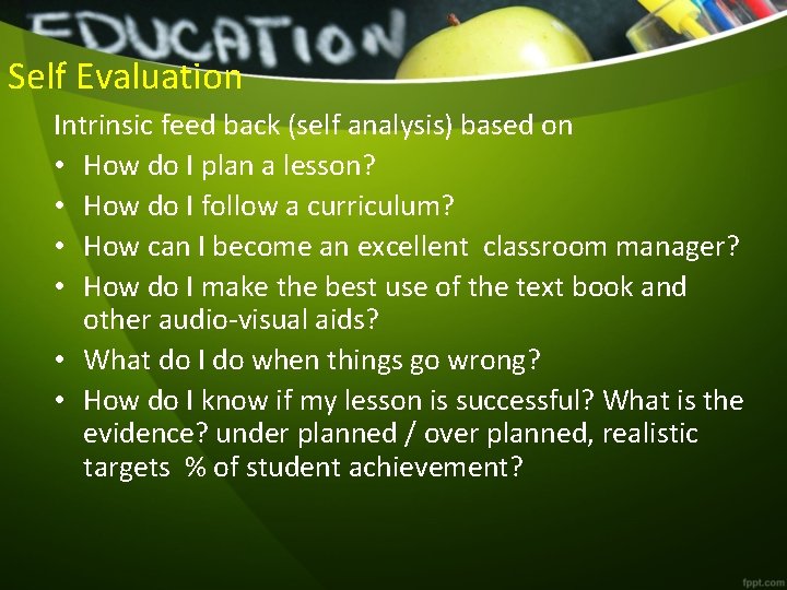 Self Evaluation Intrinsic feed back (self analysis) based on • How do I plan