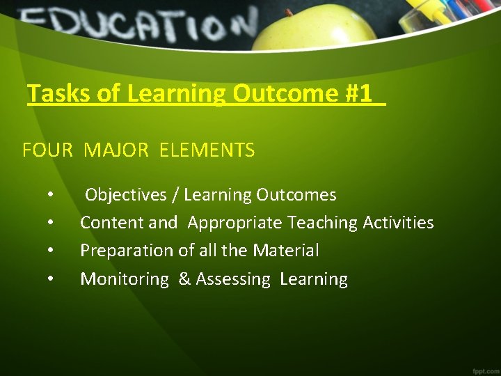 Tasks of Learning Outcome #1 FOUR MAJOR ELEMENTS • • Objectives / Learning Outcomes