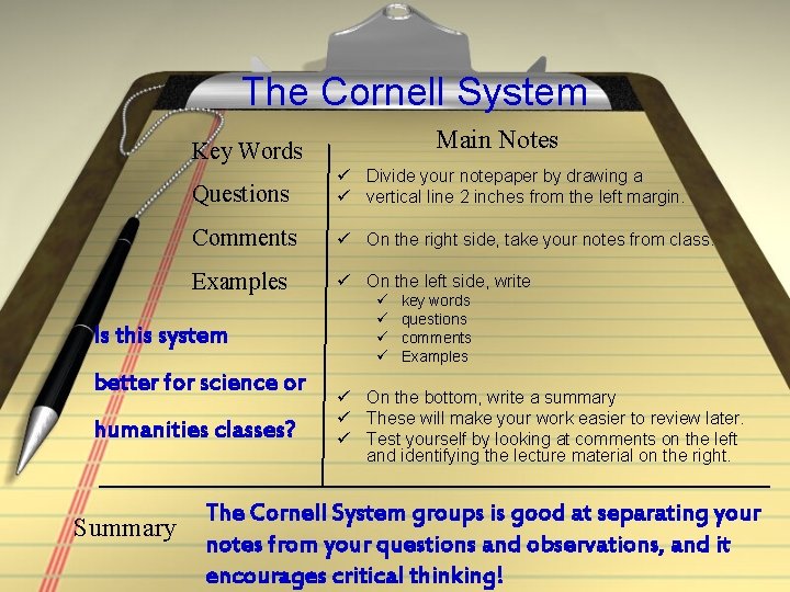 The Cornell System Main Notes Key Words Questions ü Divide your notepaper by drawing