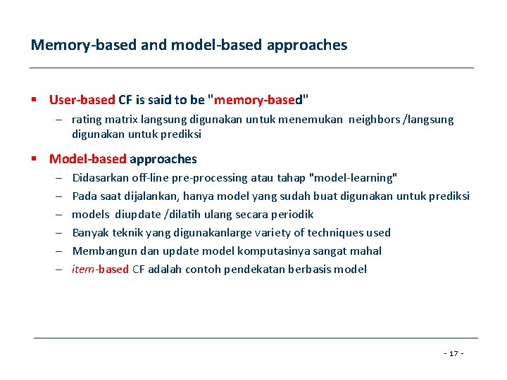 Memory-based and model-based approaches § User-based CF is said to be "memory-based" – rating