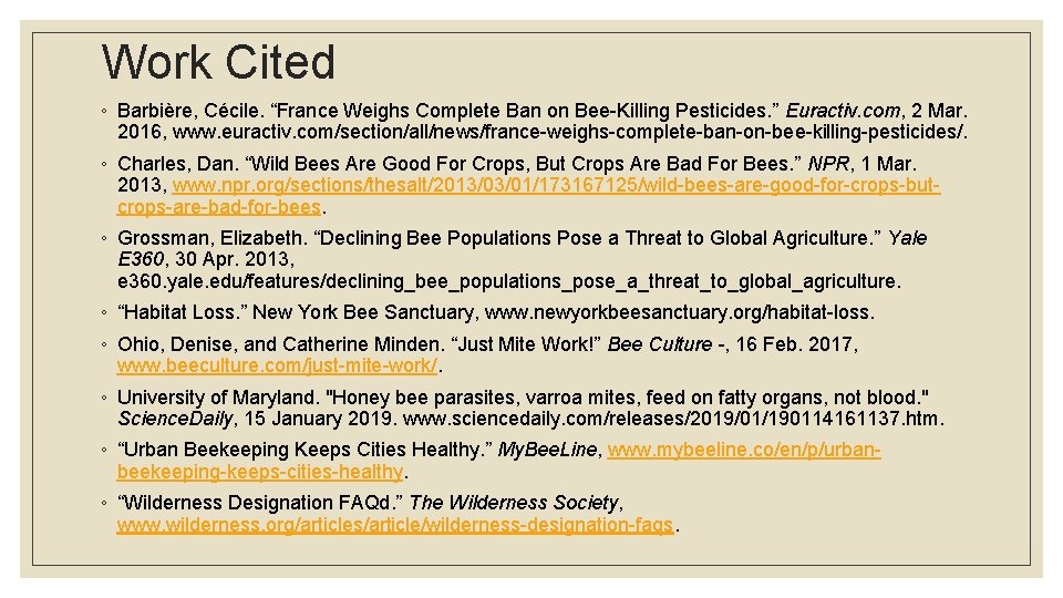 Work Cited ◦ Barbière, Cécile. “France Weighs Complete Ban on Bee-Killing Pesticides. ” Euractiv.