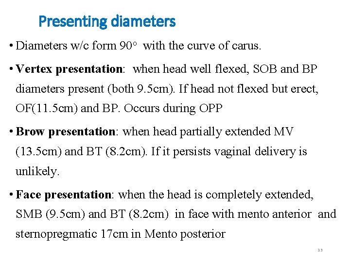 Presenting diameters • Diameters w/c form 90 o with the curve of carus. •