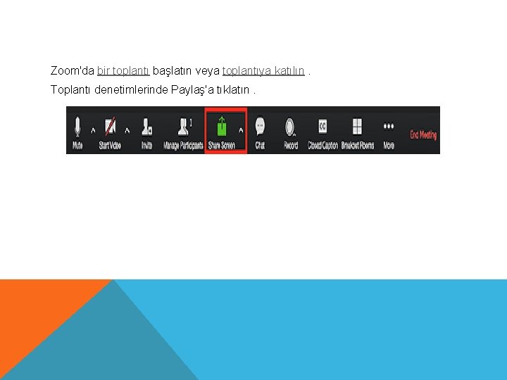 Zoom'da bir toplantı başlatın veya toplantıya katılın. Toplantı denetimlerinde Paylaş'a tıklatın. 