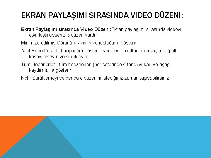 EKRAN PAYLAŞIMI SIRASINDA VIDEO DÜZENI: Ekran Paylaşımı sırasında Video Düzeni: Ekran paylaşımı sırasında videoyu