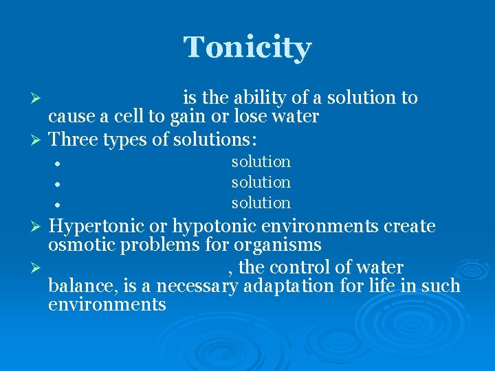 Tonicity is the ability of a solution to cause a cell to gain or Tonicity is the ability of a solution to cause a cell to gain or
