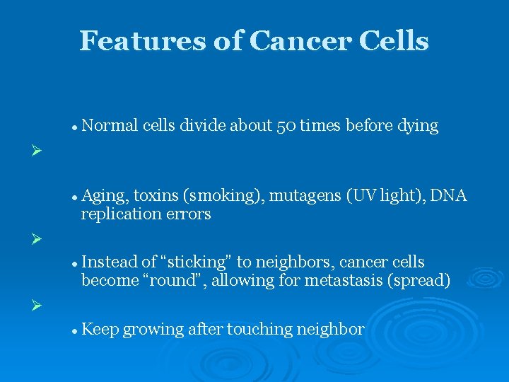 Features of Cancer Cells l Normal cells divide about 50 times before dying Ø Features of Cancer Cells l Normal cells divide about 50 times before dying Ø