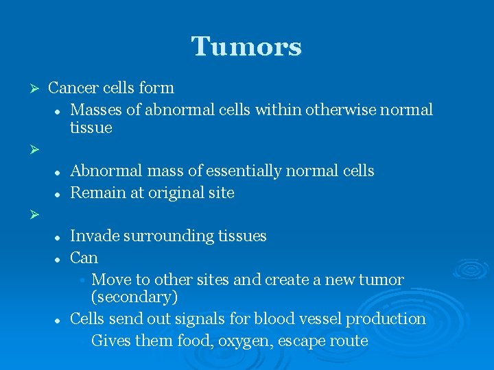 Tumors Ø Cancer cells form l Masses of abnormal cells within otherwise normal tissue Tumors Ø Cancer cells form l Masses of abnormal cells within otherwise normal tissue