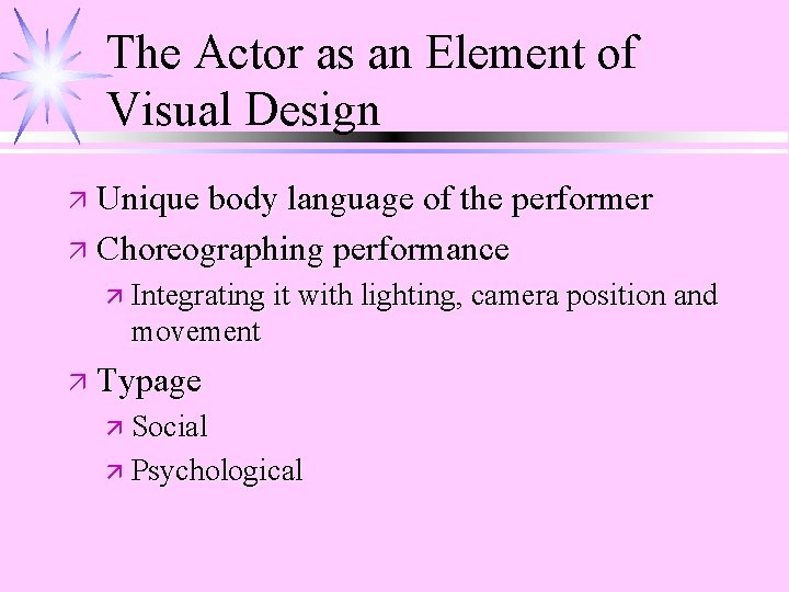 The Actor as an Element of Visual Design ä Unique body language of the