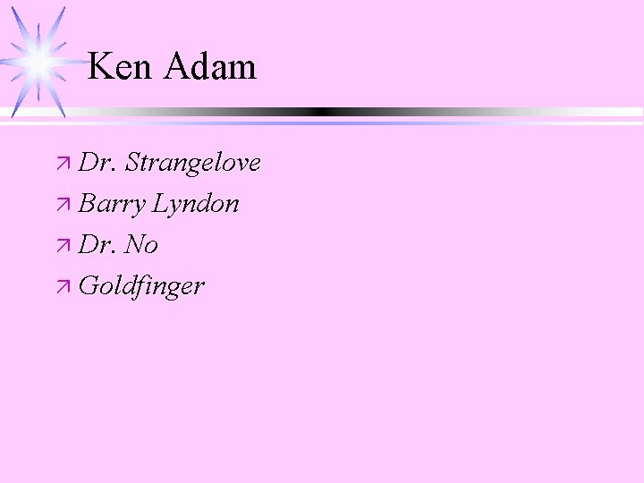 Ken Adam ä Dr. Strangelove ä Barry Lyndon ä Dr. No ä Goldfinger 