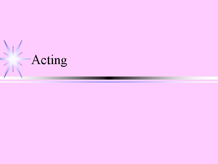 Acting 