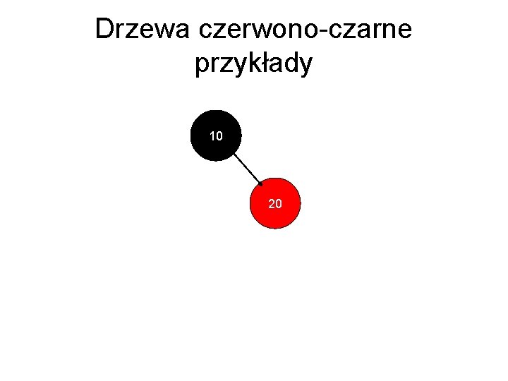 Drzewa czerwono-czarne przykłady 10 20 