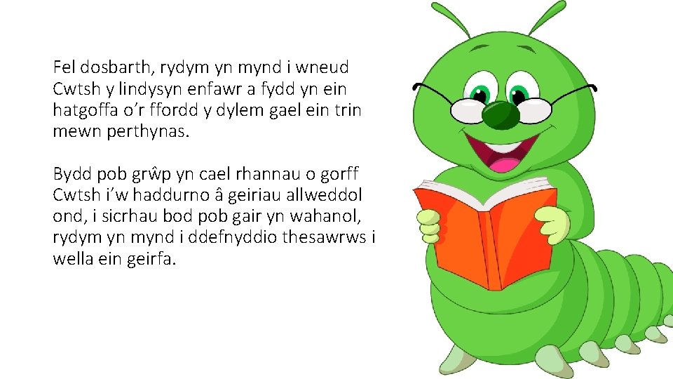 Fel dosbarth, rydym yn mynd i wneud Cwtsh y lindysyn enfawr a fydd yn