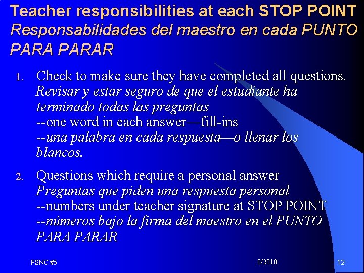 Teacher responsibilities at each STOP POINT Responsabilidades del maestro en cada PUNTO PARAR 1.