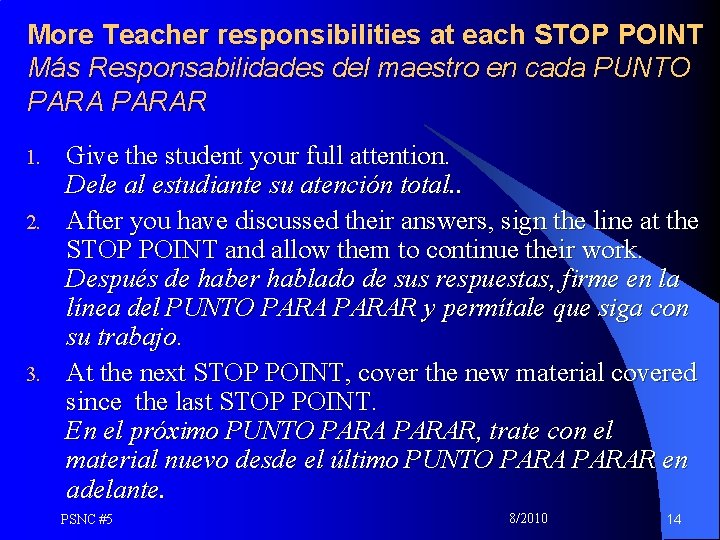 More Teacher responsibilities at each STOP POINT Más Responsabilidades del maestro en cada PUNTO