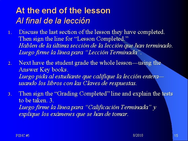 At the end of the lesson Al final de la lección 1. Discuss the