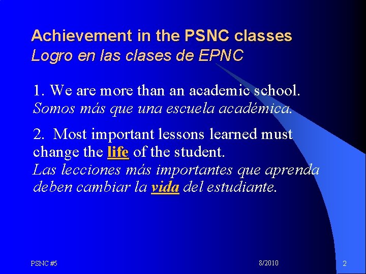 Achievement in the PSNC classes Logro en las clases de EPNC 1. We are