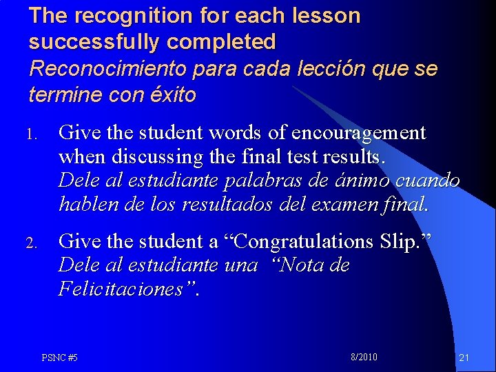 The recognition for each lesson successfully completed Reconocimiento para cada lección que se termine