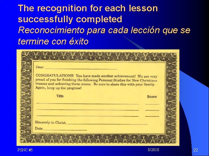 The recognition for each lesson successfully completed Reconocimiento para cada lección que se termine