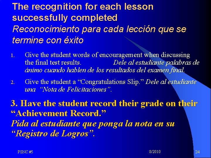 The recognition for each lesson successfully completed Reconocimiento para cada lección que se termine