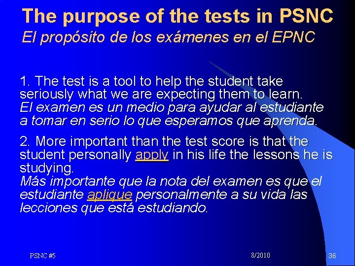 The purpose of the tests in PSNC El propósito de los exámenes en el