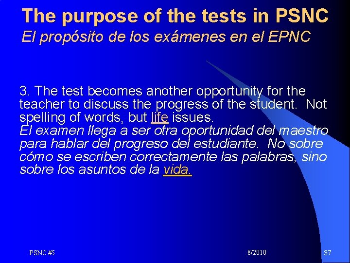 The purpose of the tests in PSNC El propósito de los exámenes en el