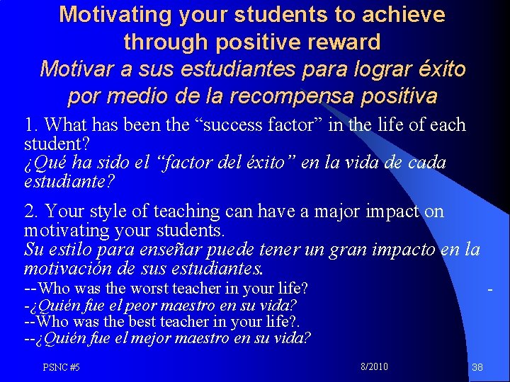 Motivating your students to achieve through positive reward Motivar a sus estudiantes para lograr