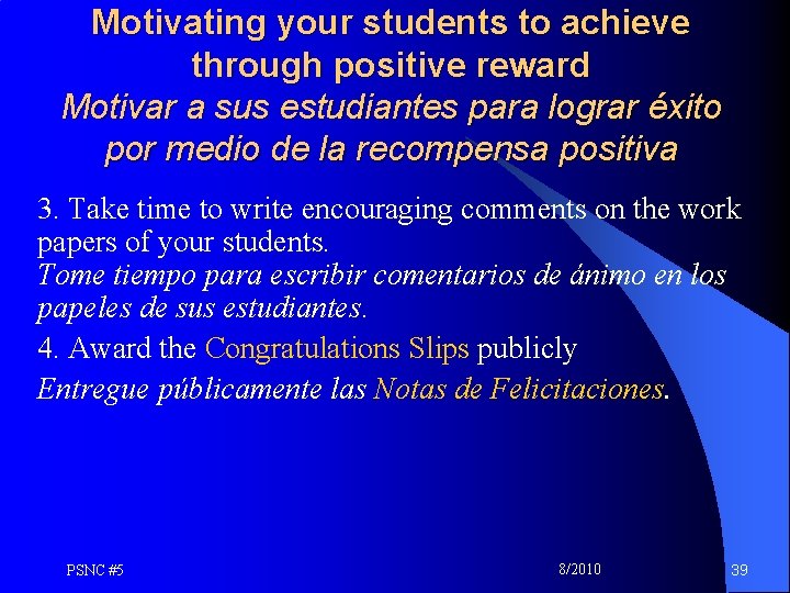 Motivating your students to achieve through positive reward Motivar a sus estudiantes para lograr