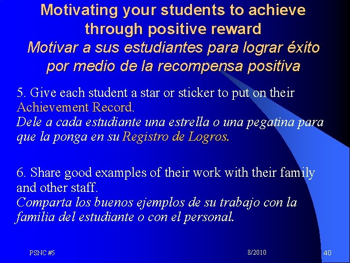 Motivating your students to achieve through positive reward Motivar a sus estudiantes para lograr