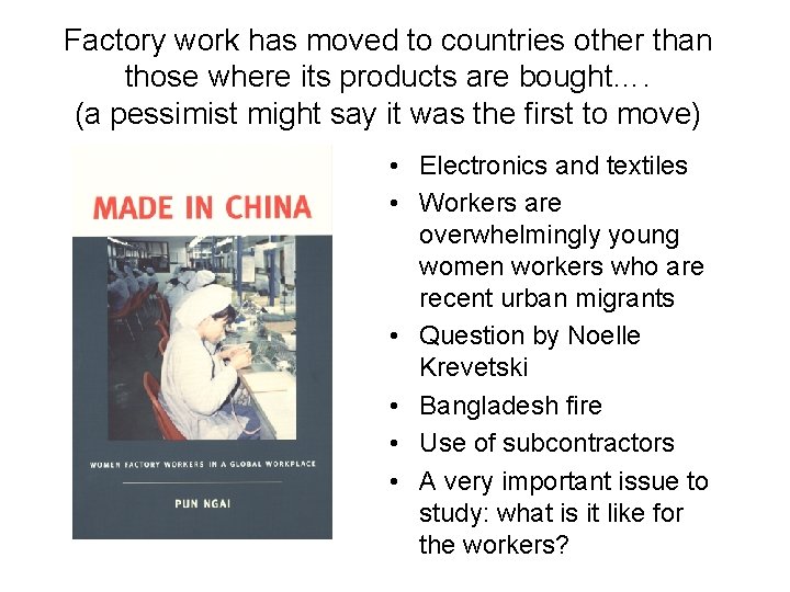 Factory work has moved to countries other than those where its products are bought….