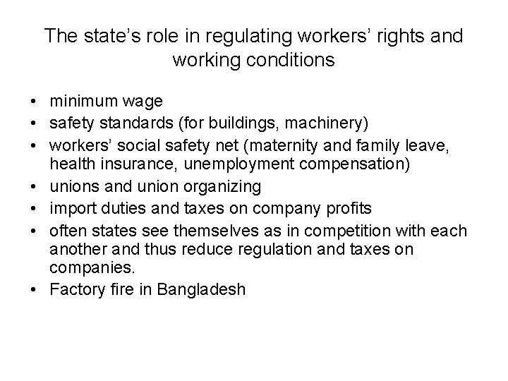 The state’s role in regulating workers’ rights and working conditions • minimum wage •