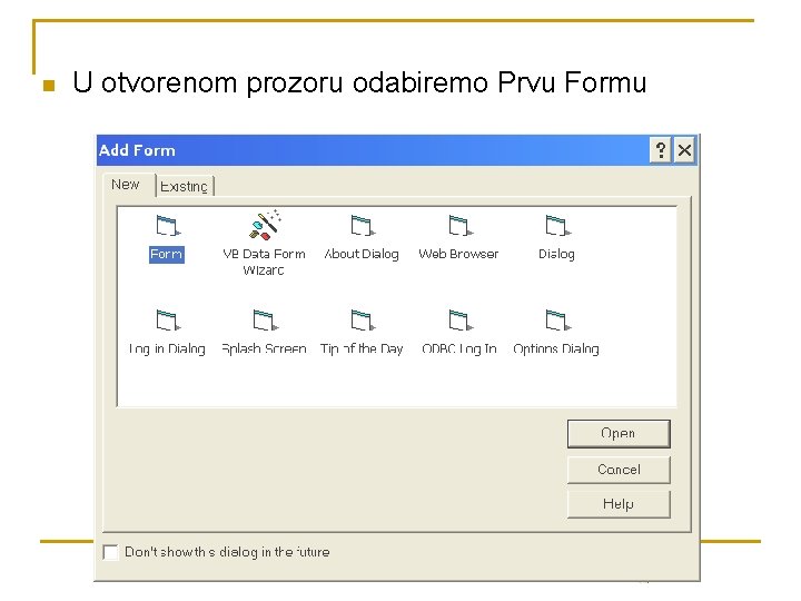 n U otvorenom prozoru odabiremo Prvu Formu 