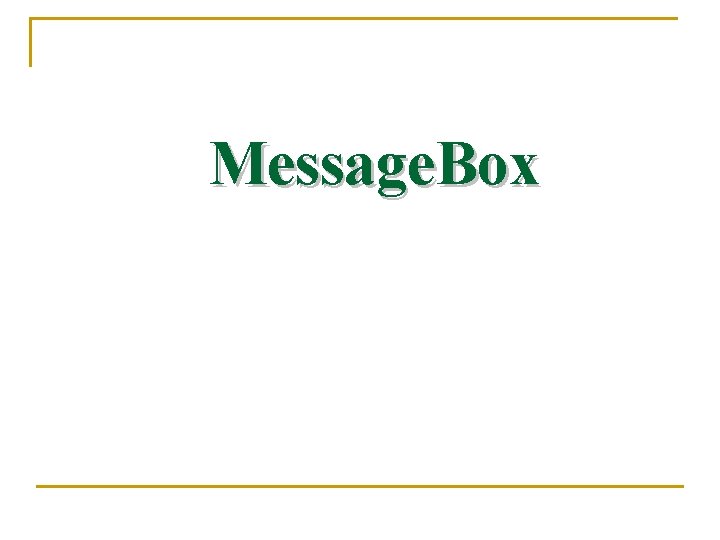 Message. Box 
