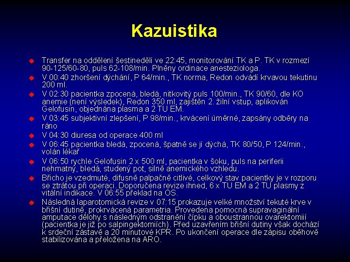 Kazuistika u u u u u Transfer na oddělení šestinedělí ve 22: 45, monitorování