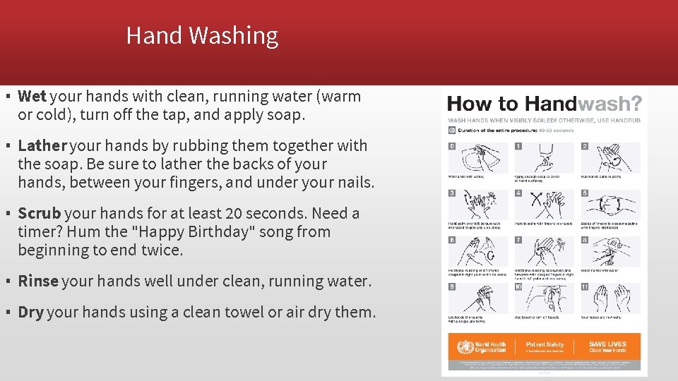 Hand Washing ▪ Wet your hands with clean, running water (warm or cold), turn