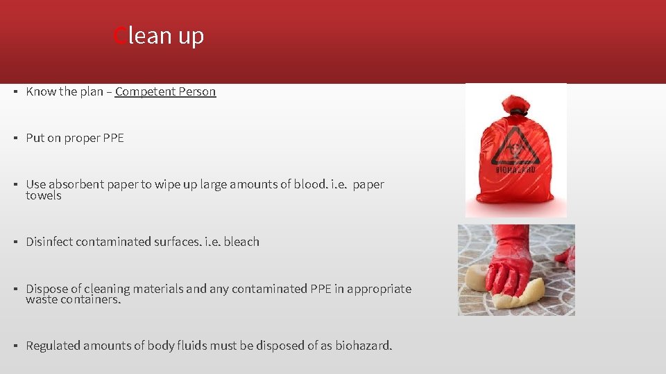 Clean up ▪ Know the plan – Competent Person ▪ Put on proper PPE
