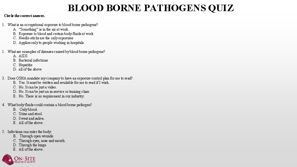 BLOOD BORNE PATHOGENS QUIZ Circle the correct answer. 1. What is an occupational exposure
