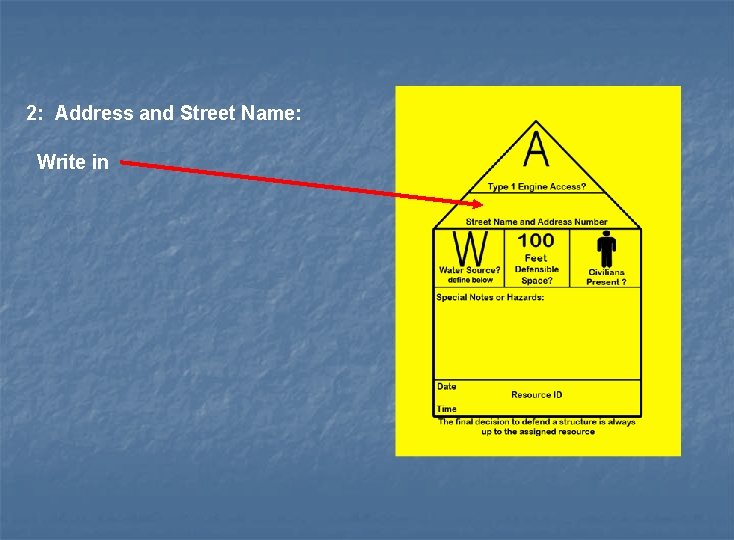 2: Address and Street Name: Write in 