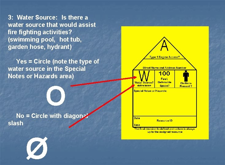 3: Water Source: Is there a water source that would assist fire fighting activities?