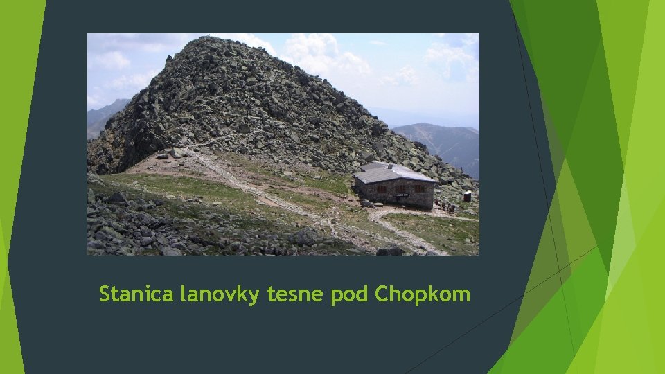 Stanica lanovky tesne pod Chopkom 