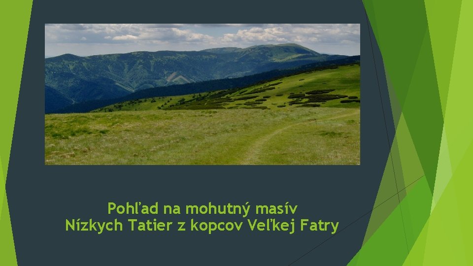 Pohľad na mohutný masív Nízkych Tatier z kopcov Veľkej Fatry 