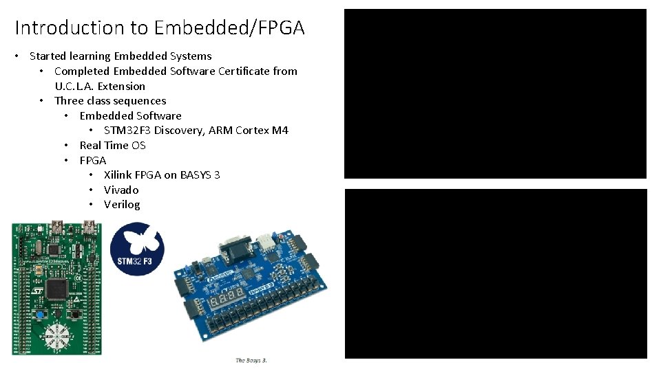 Introduction to Embedded/FPGA • Started learning Embedded Systems • Completed Embedded Software Certificate from