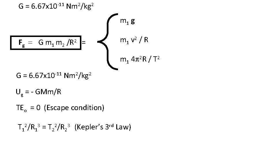 G = 6. 67 x 10 -11 Nm 2/kg 2 m 1 g Fg