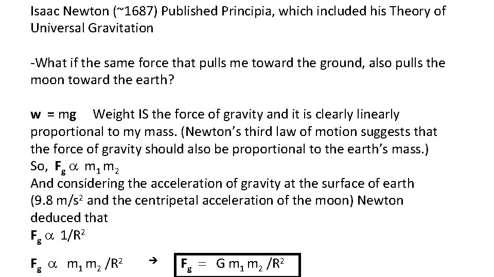 Isaac Newton (~1687) Published Principia, which included his Theory of Universal Gravitation -What if