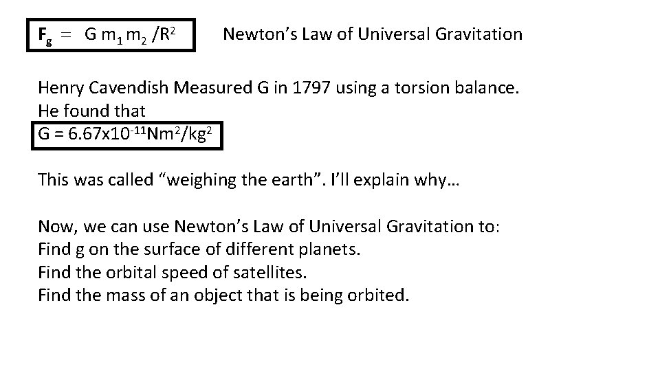 Fg = G m 1 m 2 /R 2 Newton’s Law of Universal Gravitation